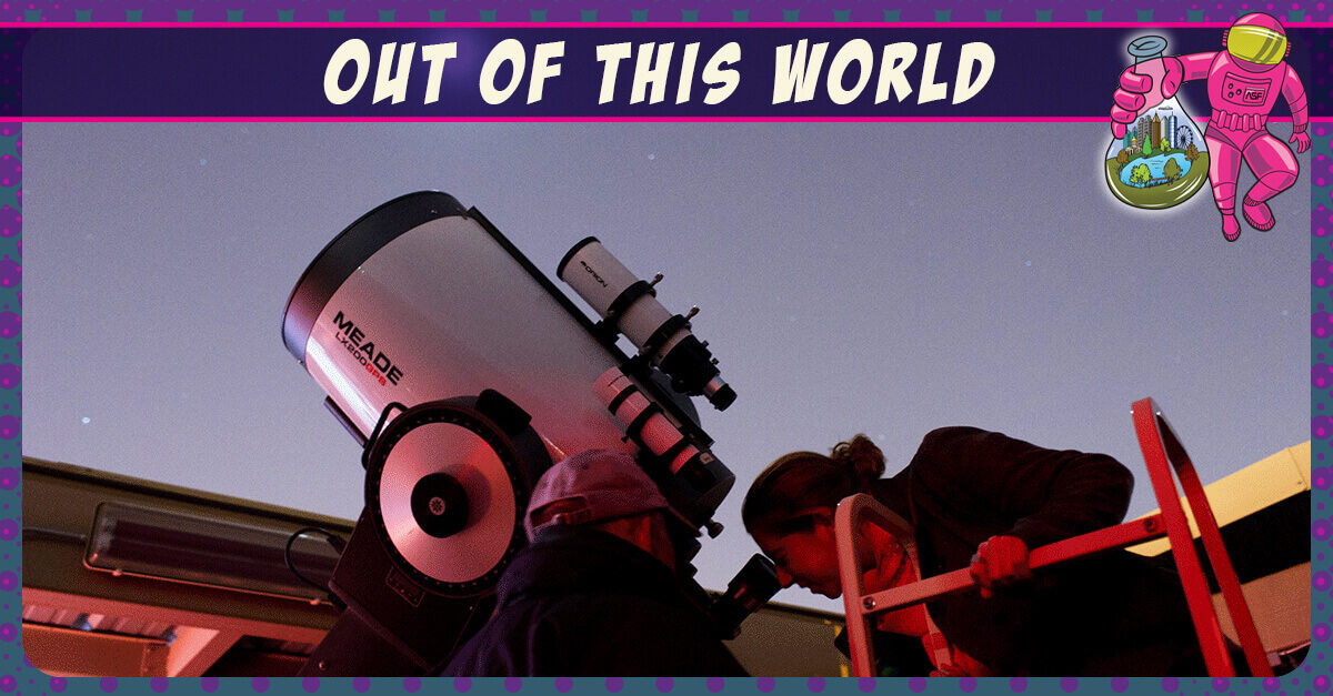 Out of this world - Telescope